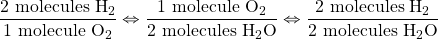 \dfrac{2\text{ molecules }\ce{H2}}{1\text{ molecule }\ce{O2}}\Leftrightarrow \dfrac{1\text{ molecule }\ce{O2}}{2\text{ molecules }\ce{H2O}}\Leftrightarrow \dfrac{2\text{ molecules }\ce{H2}}{2\text{ molecules }\ce{H2O}}