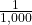\frac{1}{1,000}