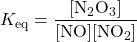 K_{\text{eq}}=\dfrac{[\ce{N2O3}]}{[\ce{NO}][\ce{NO2}]}