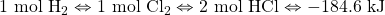 1\text{ mol }\ce{H2}\Leftrightarrow 1\text{ mol }\ce{Cl2} \Leftrightarrow 2\text{ mol }\ce{HCl}\Leftrightarrow -184.6\text{ kJ}