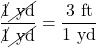 \dfrac{\cancel{1}\cancel{\text{ yd}}}{\cancel{1}\cancel{\text{ yd}}}=\dfrac{3\text{ ft}}{1\text{ yd}}